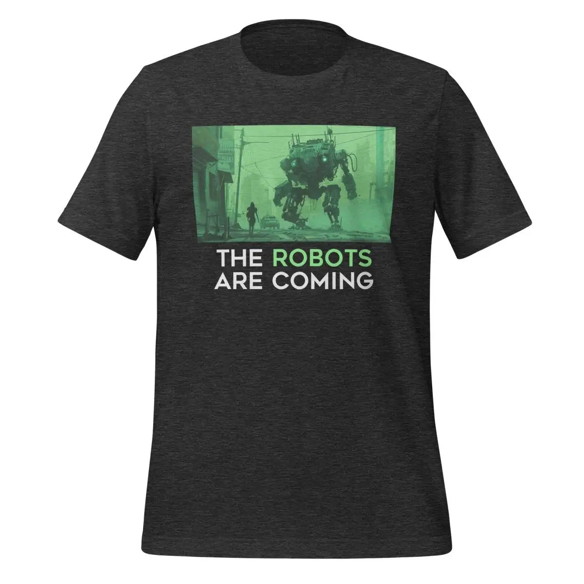 The Robots Are Coming (Green) T-Shirt 1.1 (unisex) - Dark Grey Heather / M