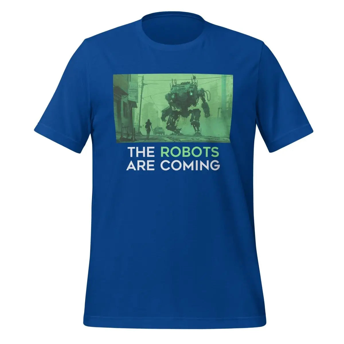 The Robots Are Coming (Green) T-Shirt 1.1 (unisex) - True Royal / M