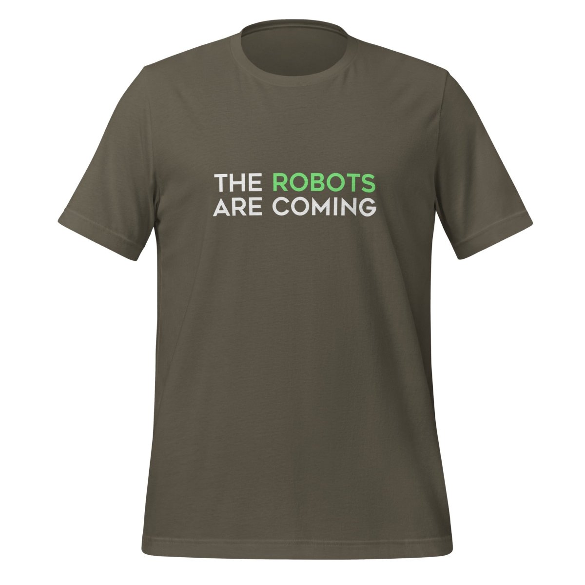 The Robots Are Coming (Green) T - Shirt 1 (unisex) - Army - AI Store