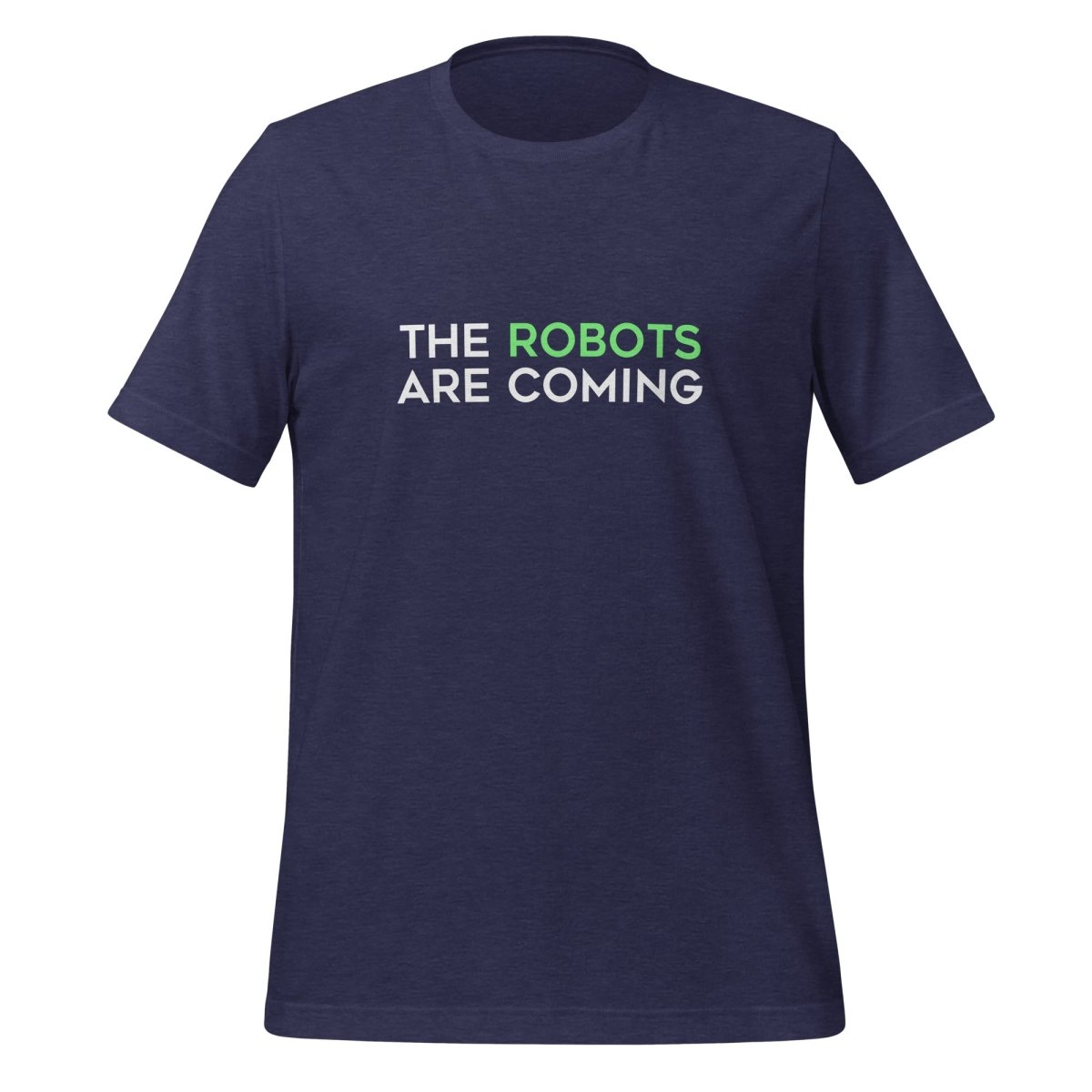 The Robots Are Coming (Green) T - Shirt 1 (unisex) - Heather Midnight Navy - AI Store