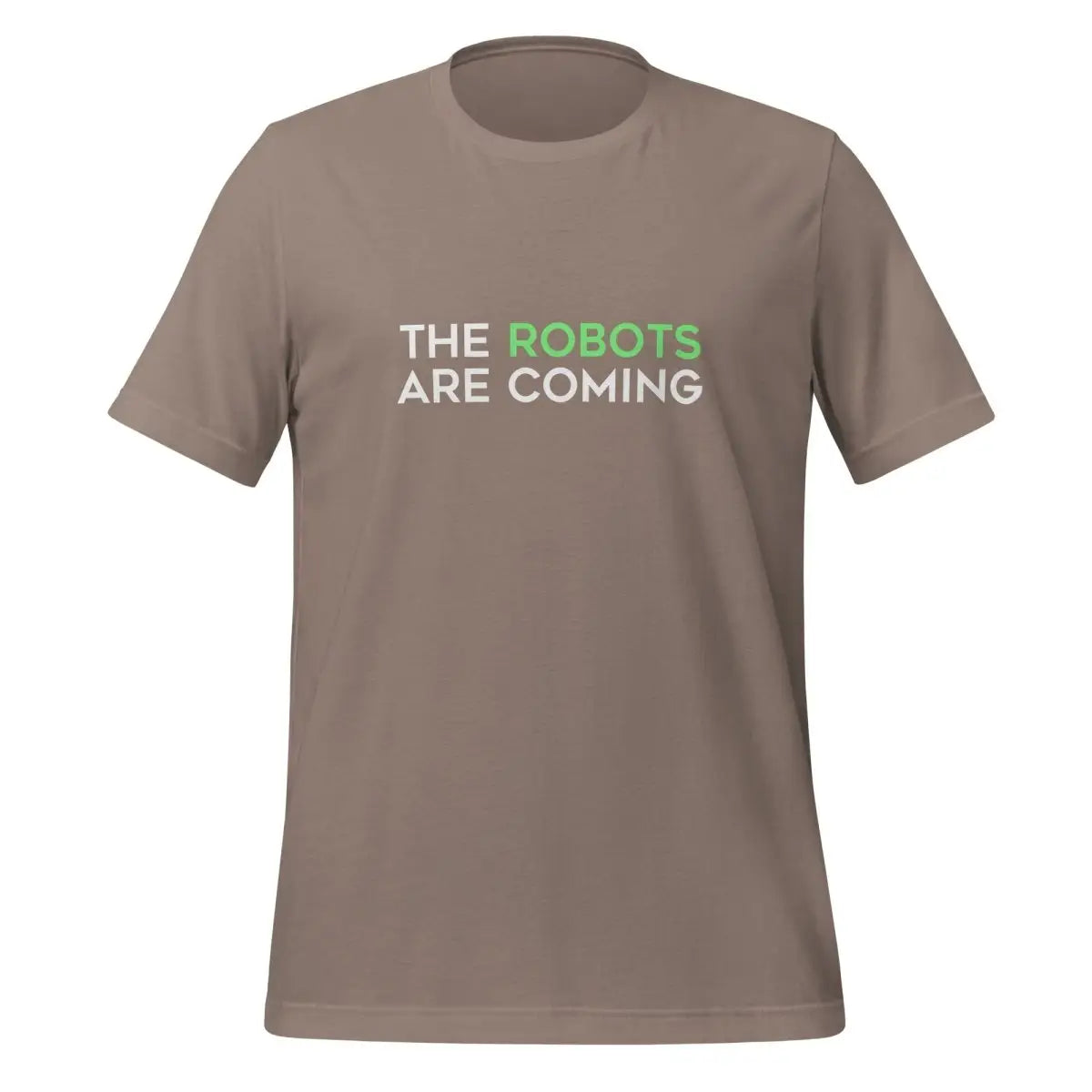 The Robots Are Coming (Green) T-Shirt 1 (unisex) - Pebble / M