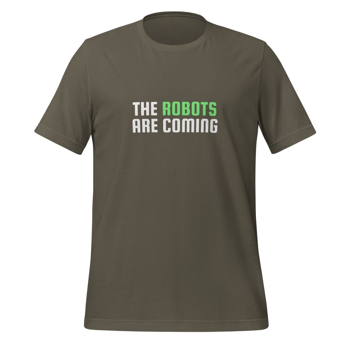 The Robots Are Coming (Green) T - Shirt 2 (unisex) - Army - AI Store