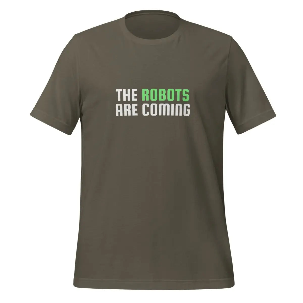 The Robots Are Coming (Green) T-Shirt 2 (unisex) - Army / M