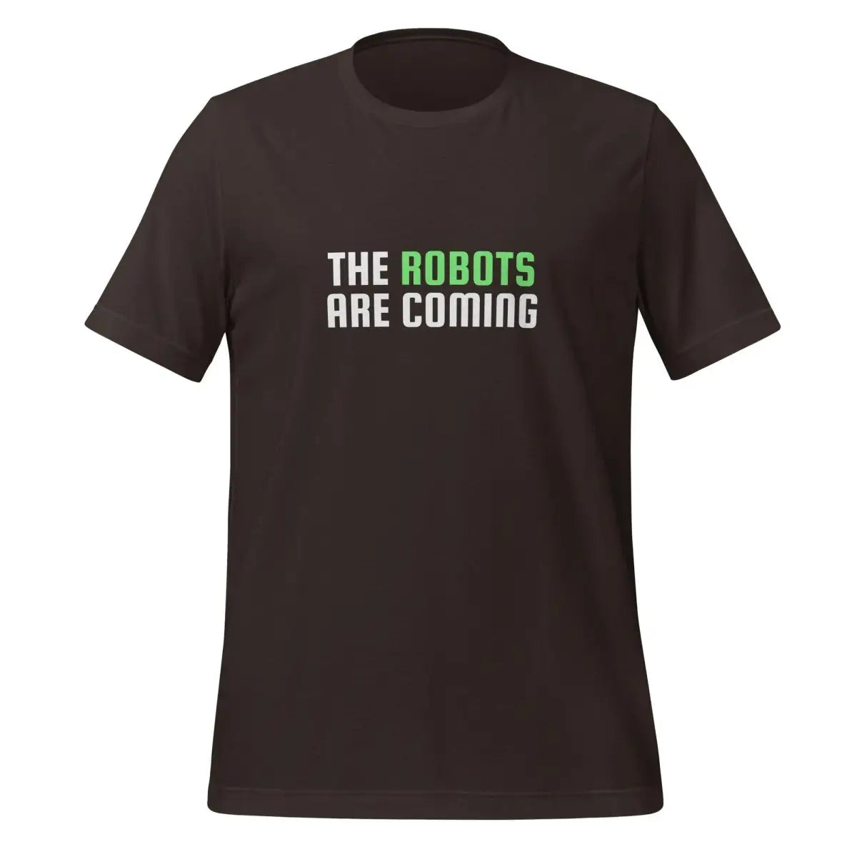 The Robots Are Coming (Green) T-Shirt 2 (unisex) - Brown / M