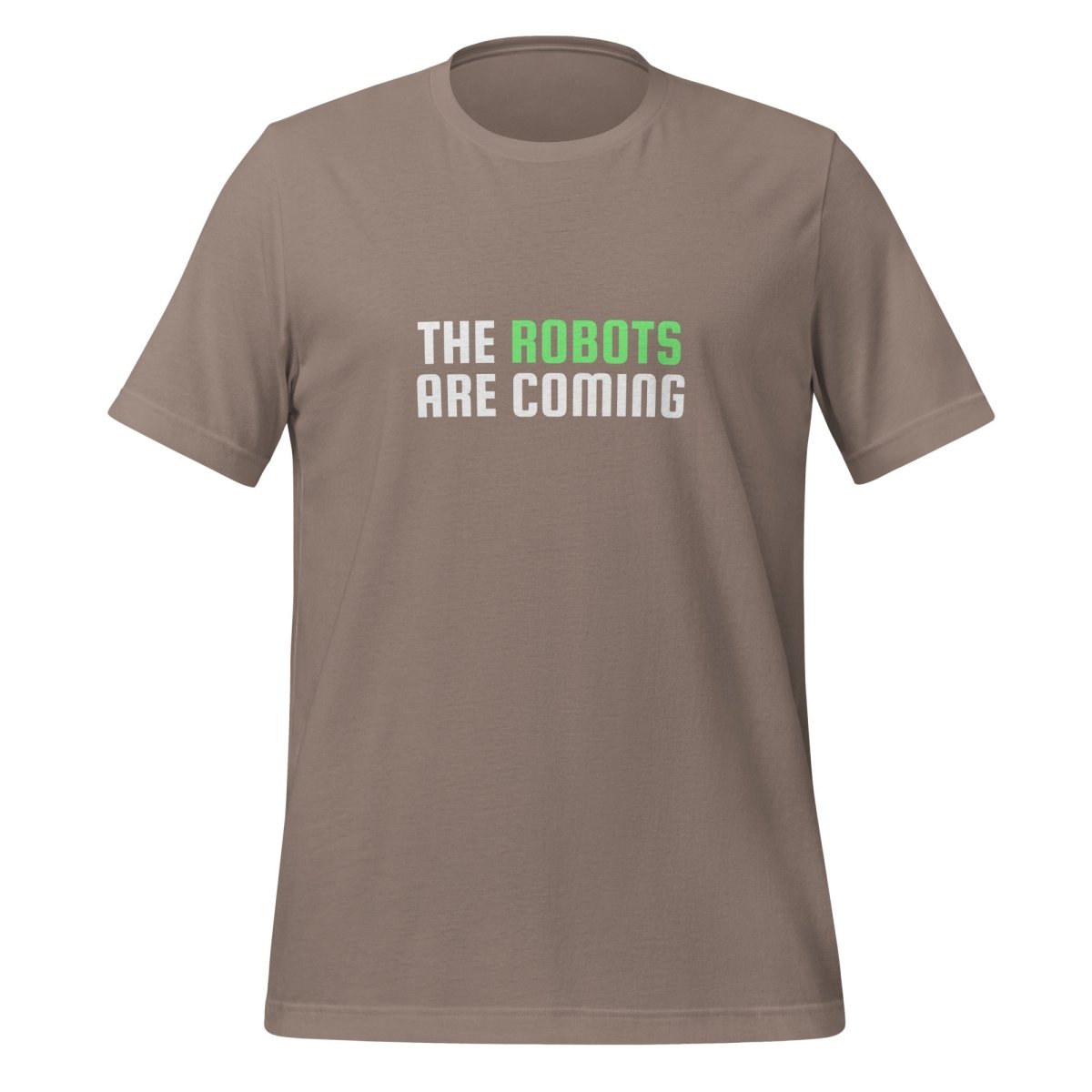 The Robots Are Coming (Green) T - Shirt 2 (unisex) - Pebble - AI Store