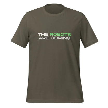 The Robots Are Coming (Green) T-Shirt 3 (unisex) - Army / M