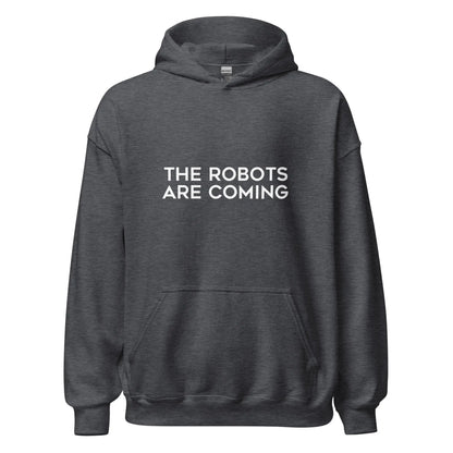 The Robots Are Coming Hoodie 1 (unisex) - Dark Heather / M