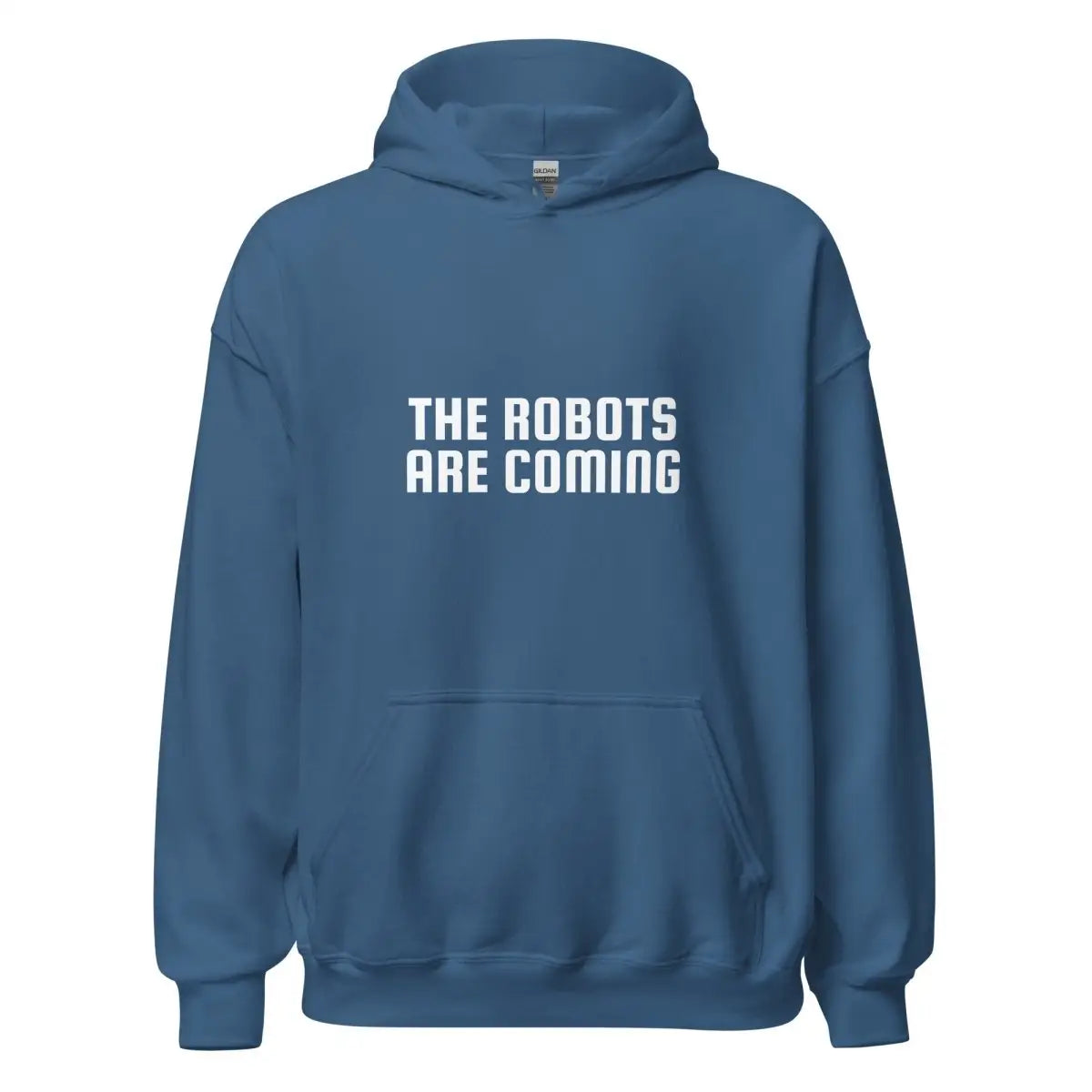 The Robots Are Coming Hoodie 2 (unisex) - Indigo Blue / M