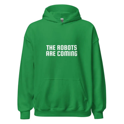 The Robots Are Coming Hoodie 2 (unisex) - Irish Green / M