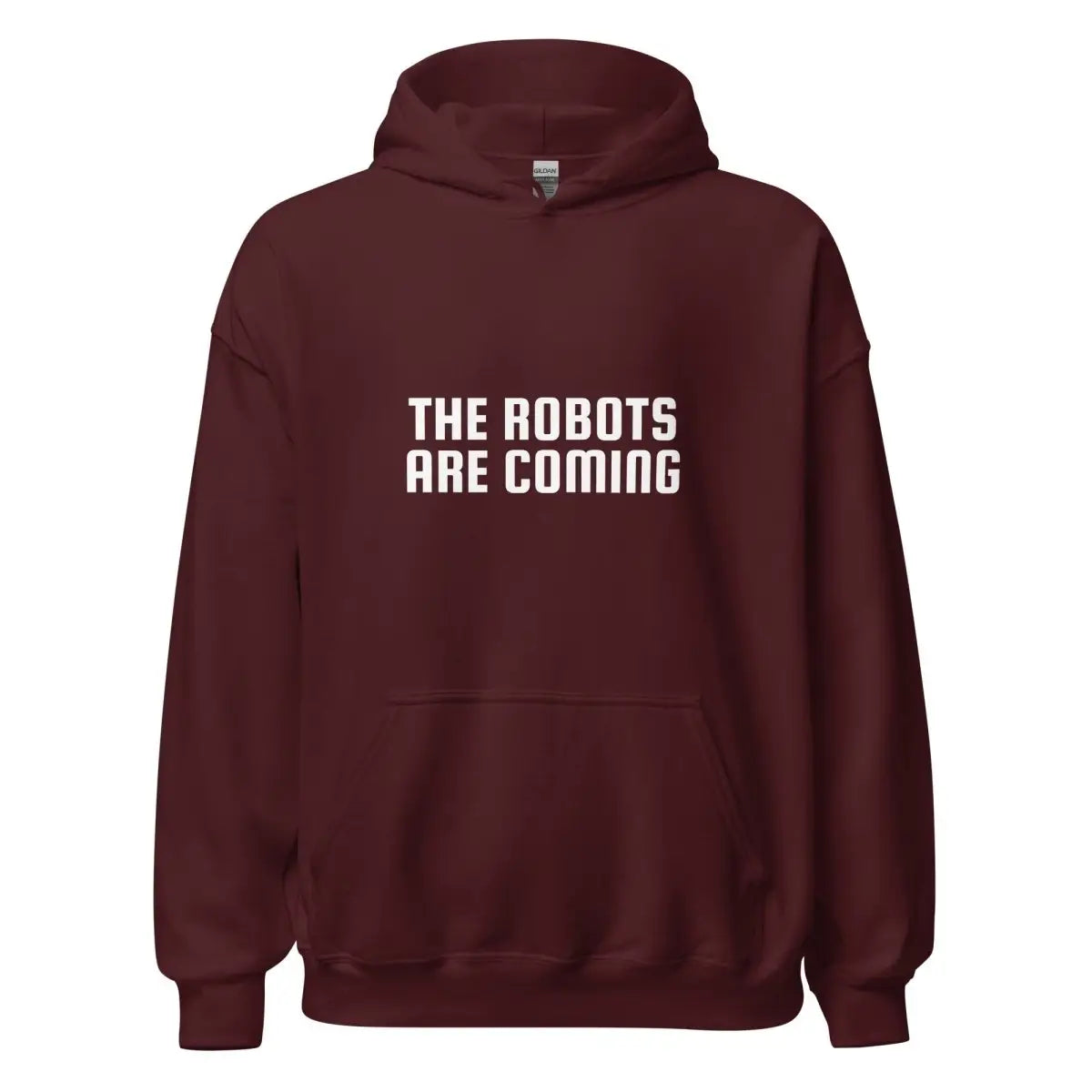 The Robots Are Coming Hoodie 2 (unisex) - Maroon / M