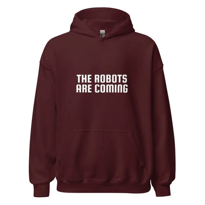 The Robots Are Coming Hoodie 2 (unisex) - Maroon / M