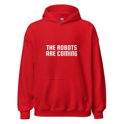 The Robots Are Coming Hoodie 2 (unisex) - Red / M