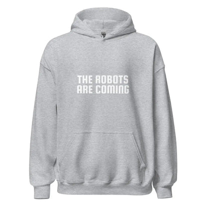 The Robots Are Coming Hoodie 2 (unisex) - Sport Grey / M