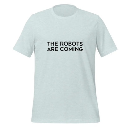 The Robots Are Coming in Black T-Shirt 1 (unisex) - Heather Prism Ice Blue / M