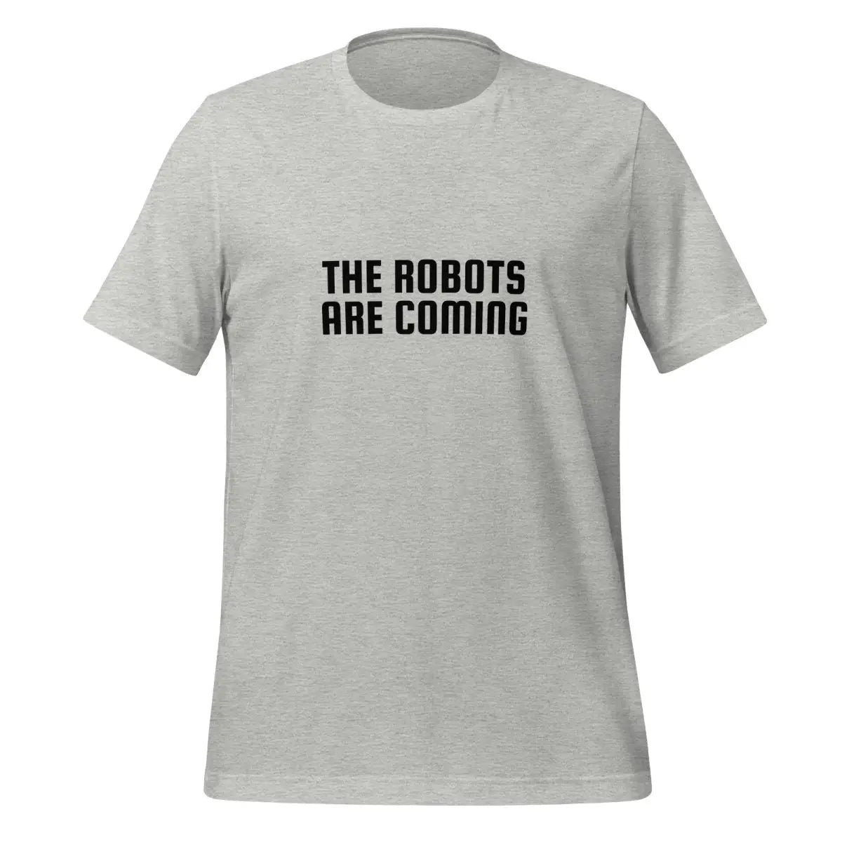 The Robots Are Coming in Black T-Shirt 2 (unisex) - Athletic Heather / M