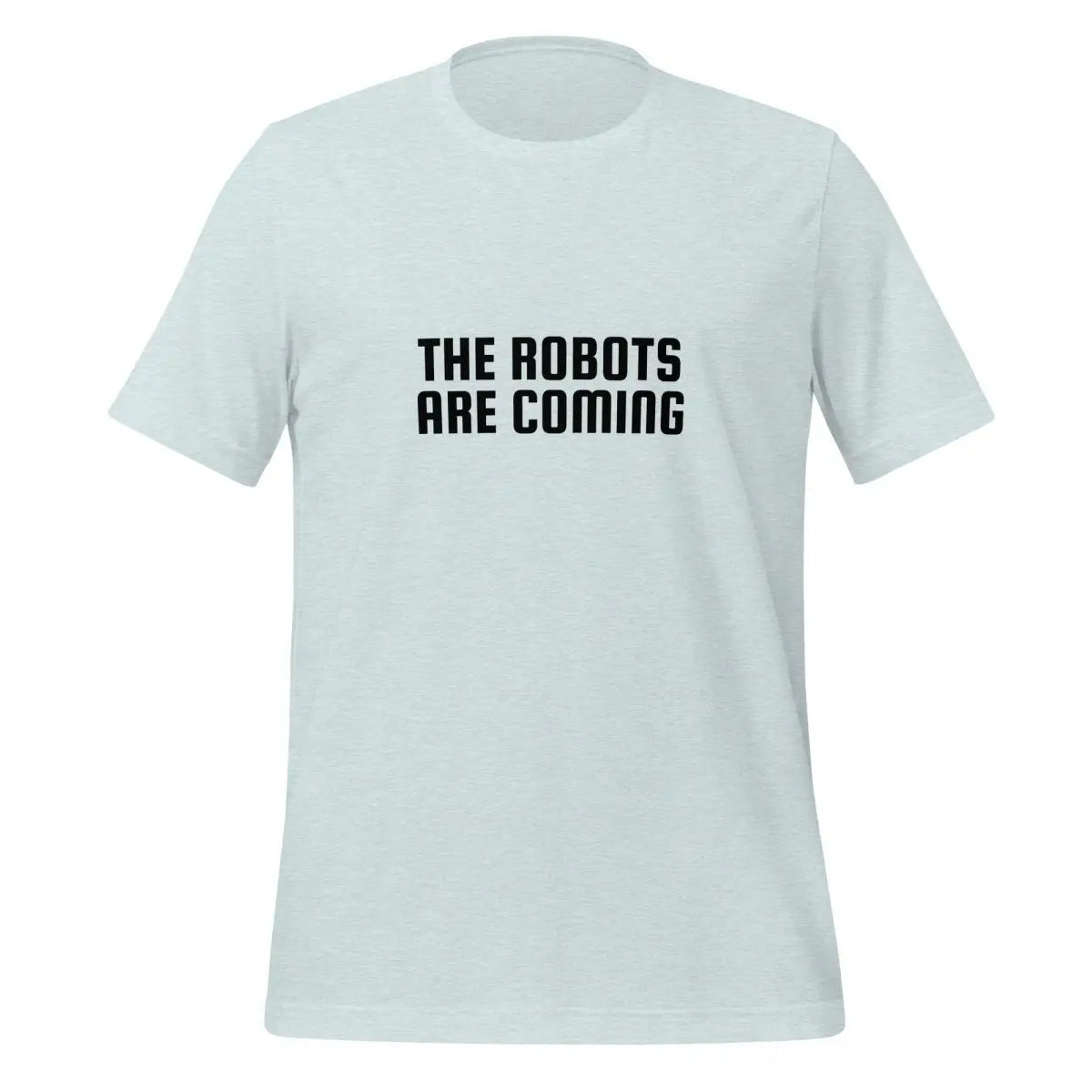 The Robots Are Coming in Black T-Shirt 2 (unisex) - Heather Prism Ice Blue / M