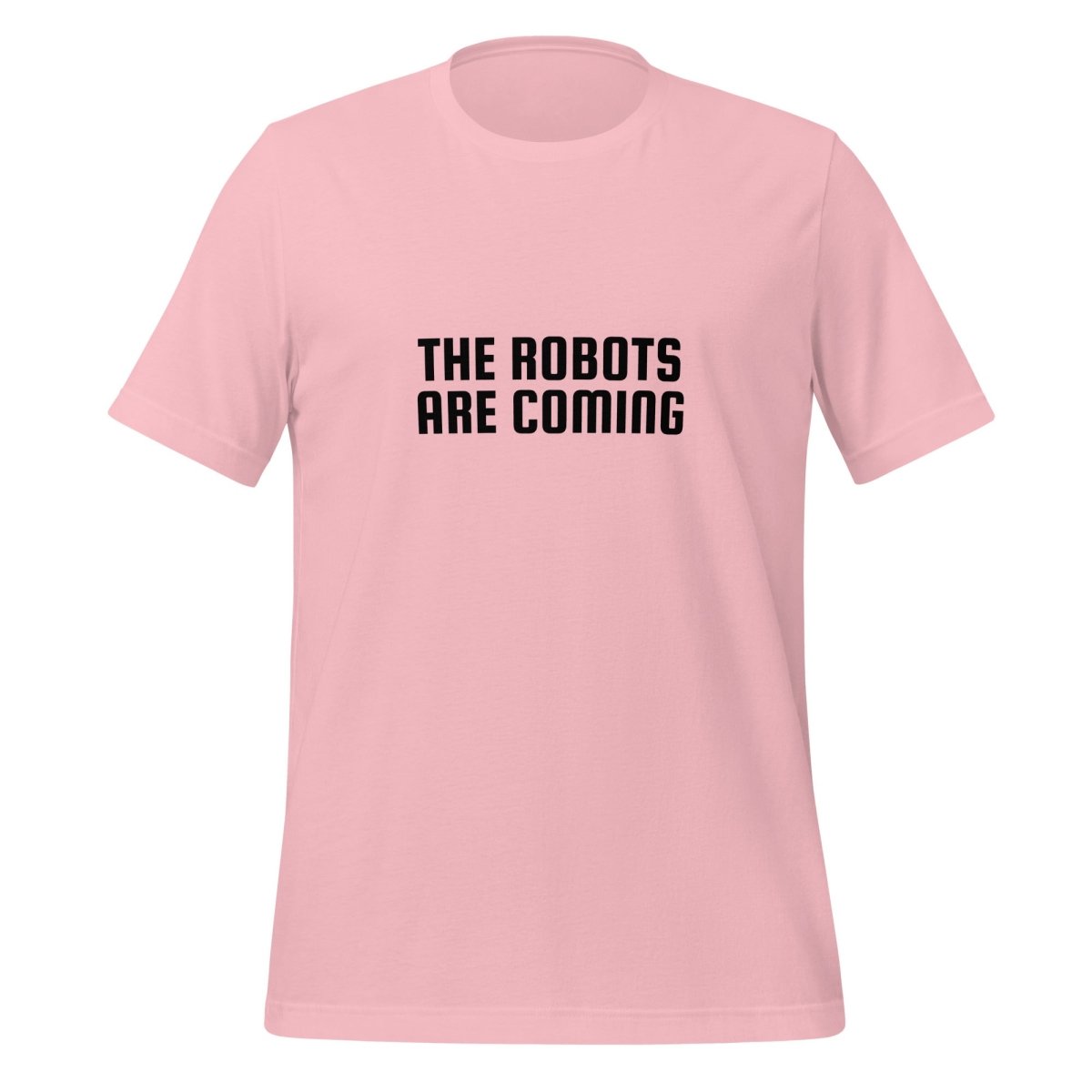 The Robots Are Coming in Black T - Shirt 2 (unisex) - Pink - AI Store