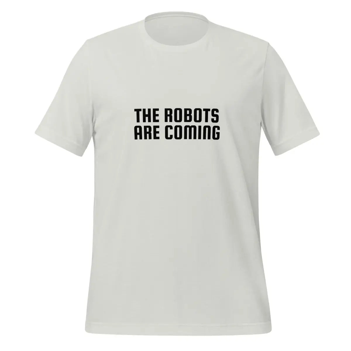 The Robots Are Coming in Black T-Shirt 2 (unisex) - Silver / M