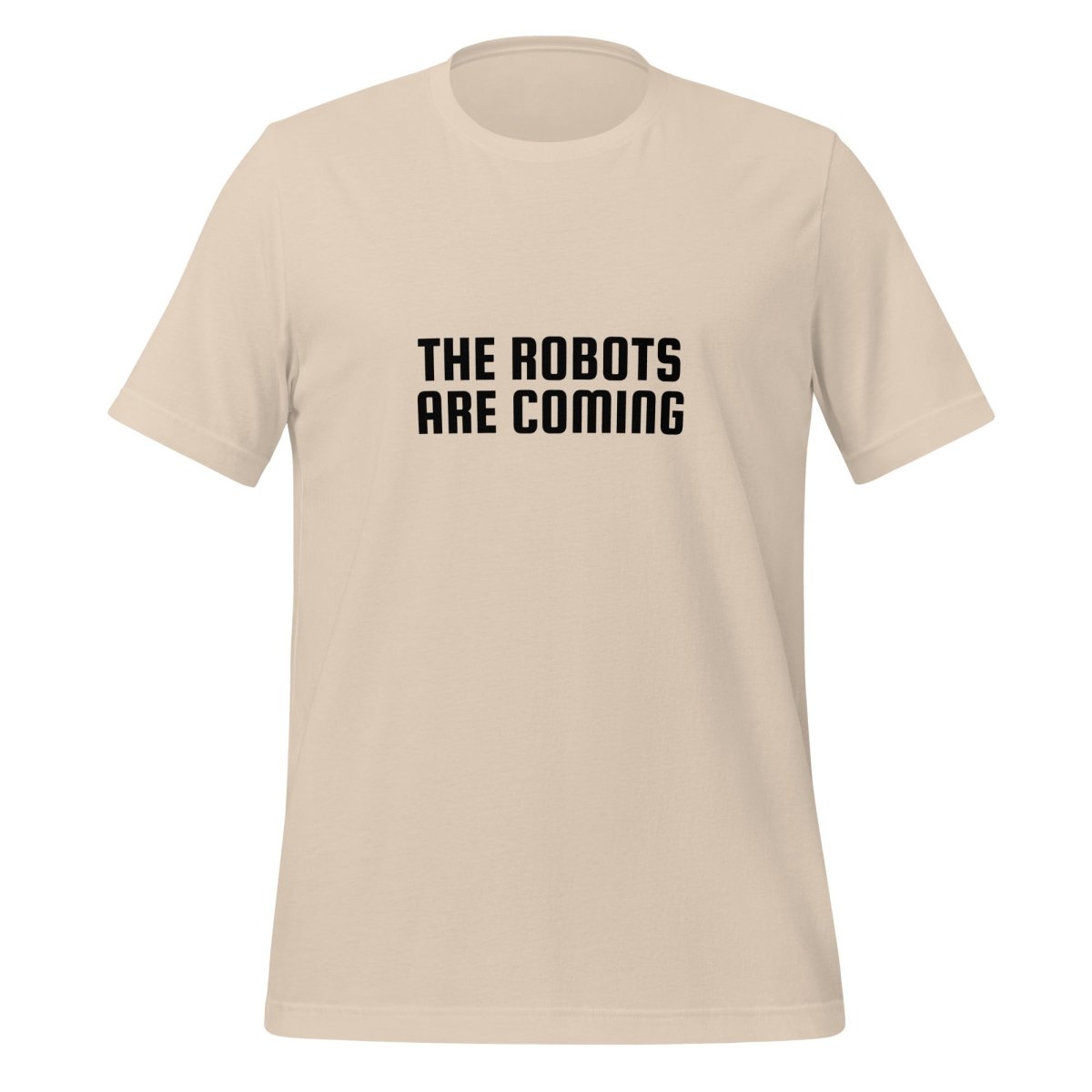 The Robots Are Coming in Black T - Shirt 2 (unisex) - Soft Cream - AI Store