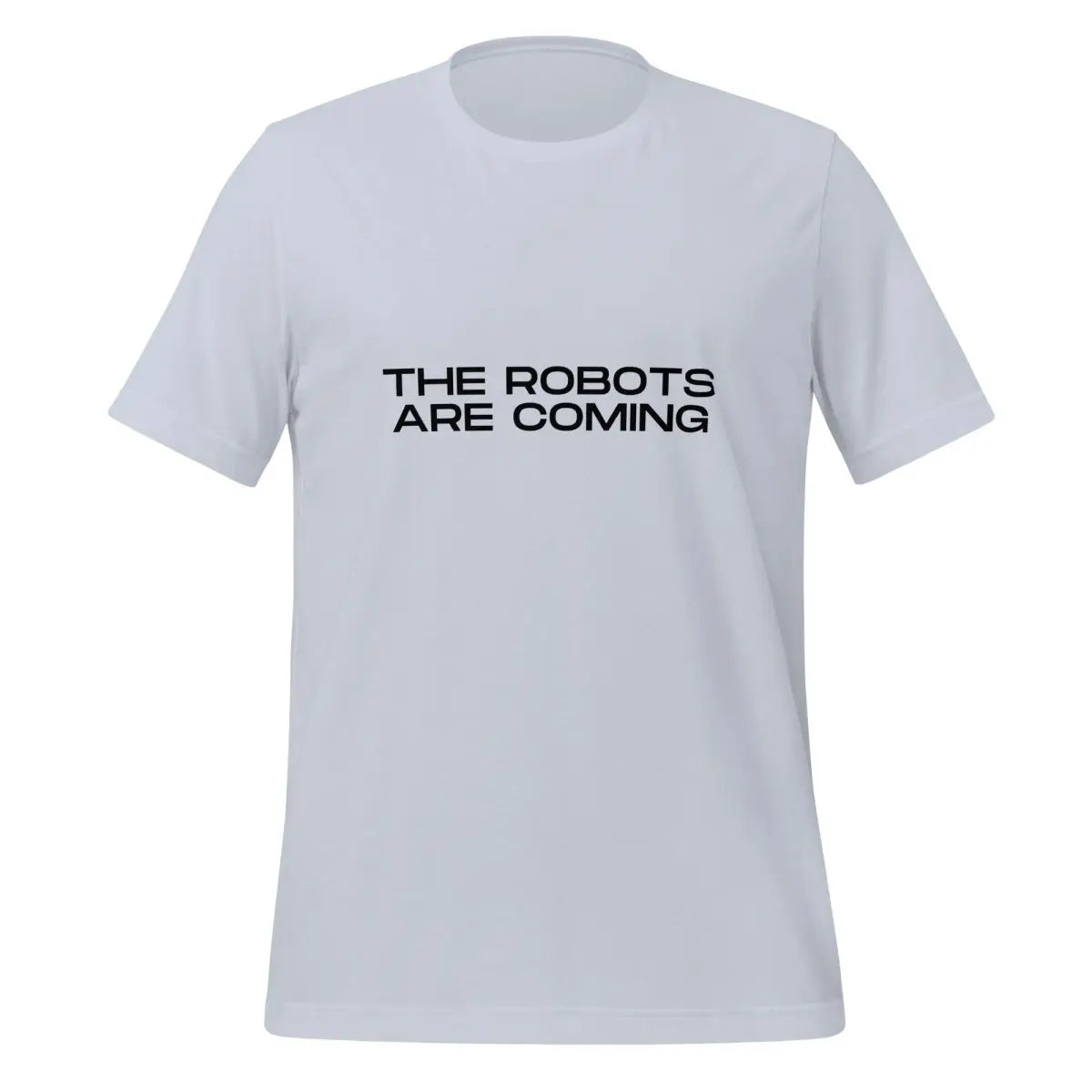 The Robots Are Coming in Black T-Shirt 3 (unisex) - Light Blue / M