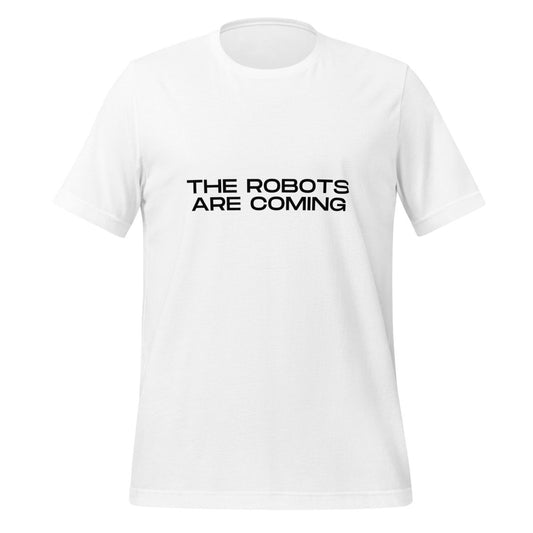 The Robots Are Coming in Black T-Shirt 3 (unisex) - White - AI Store