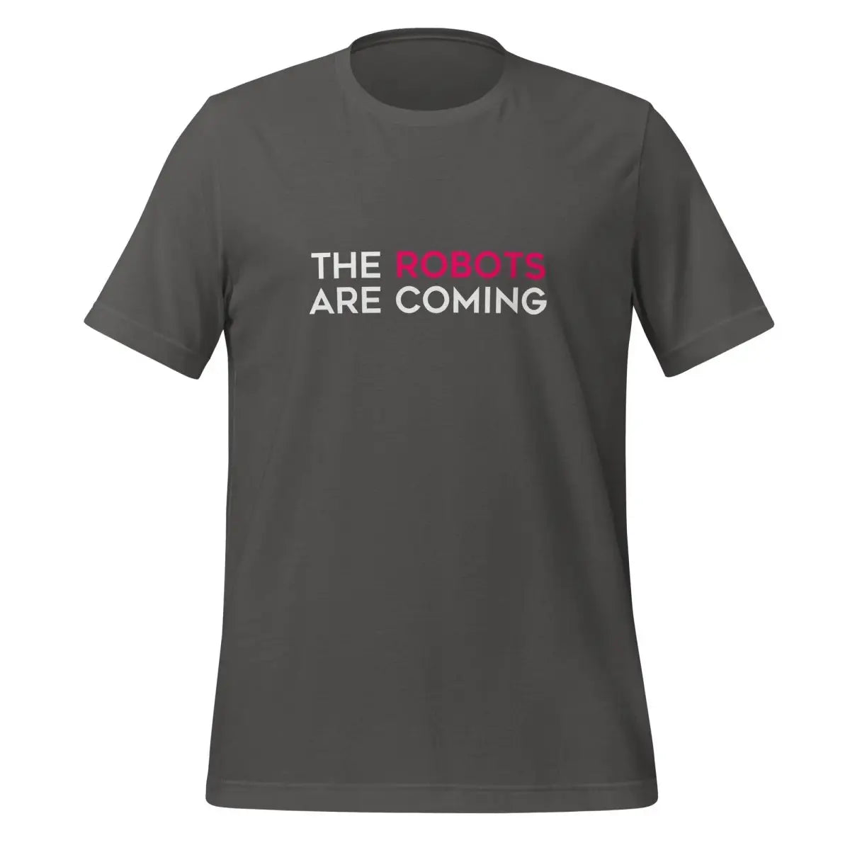 The Robots Are Coming (Pink) T-Shirt 1 (unisex) - Asphalt / M