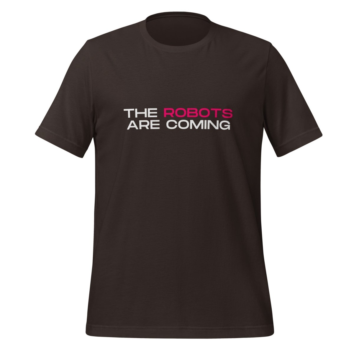 The Robots Are Coming (Pink) T-Shirt 2 (unisex) - Brown - AI Store