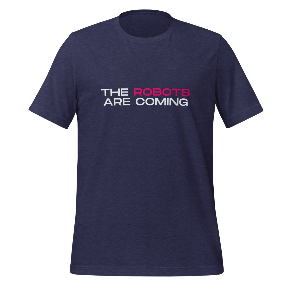 The Robots Are Coming (Pink) T-Shirt 3 (unisex) - Heather Midnight Navy - AI Store