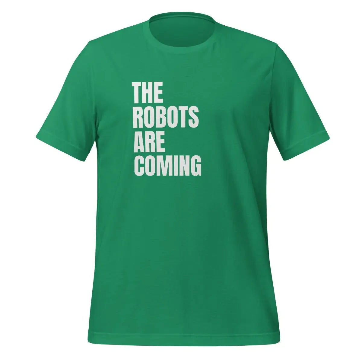 The Robots Are Coming Stacked T-Shirt (unisex) - Kelly / M