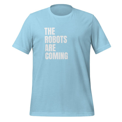 The Robots Are Coming Stacked T-Shirt (unisex) - Ocean Blue - AI Store