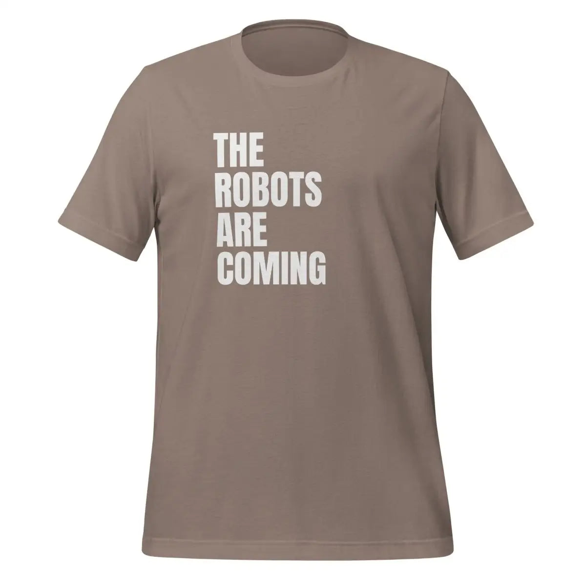 The Robots Are Coming Stacked T-Shirt (unisex) - Pebble / M