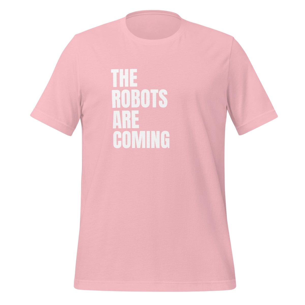 The Robots Are Coming Stacked T-Shirt (unisex) - Pink - AI Store