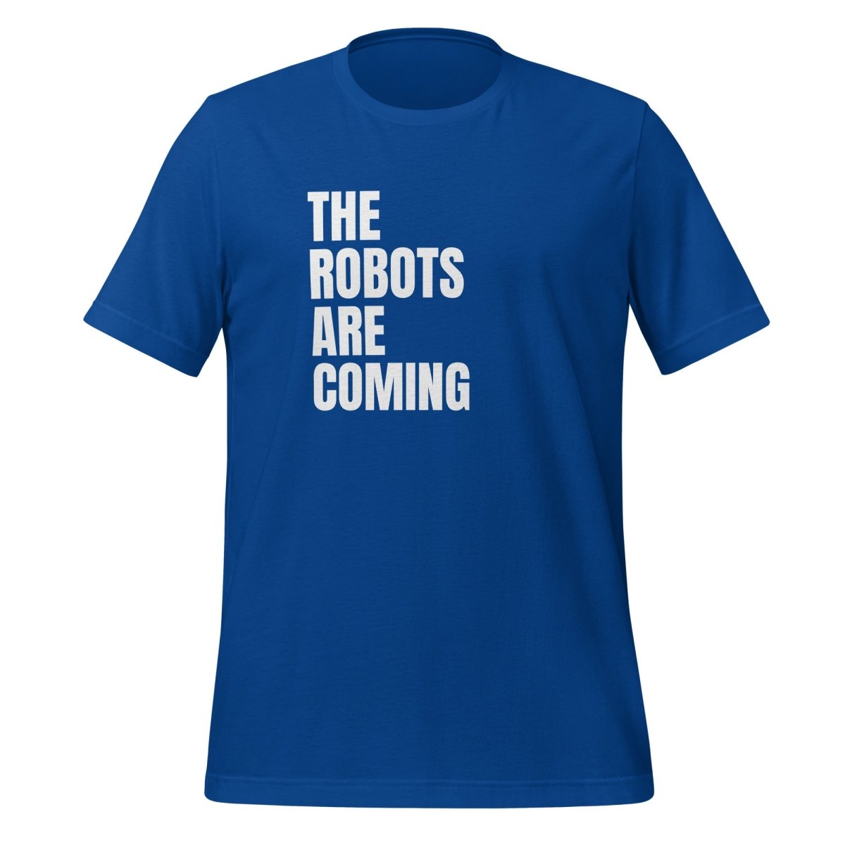 The Robots Are Coming Stacked T-Shirt (unisex) - True Royal - AI Store