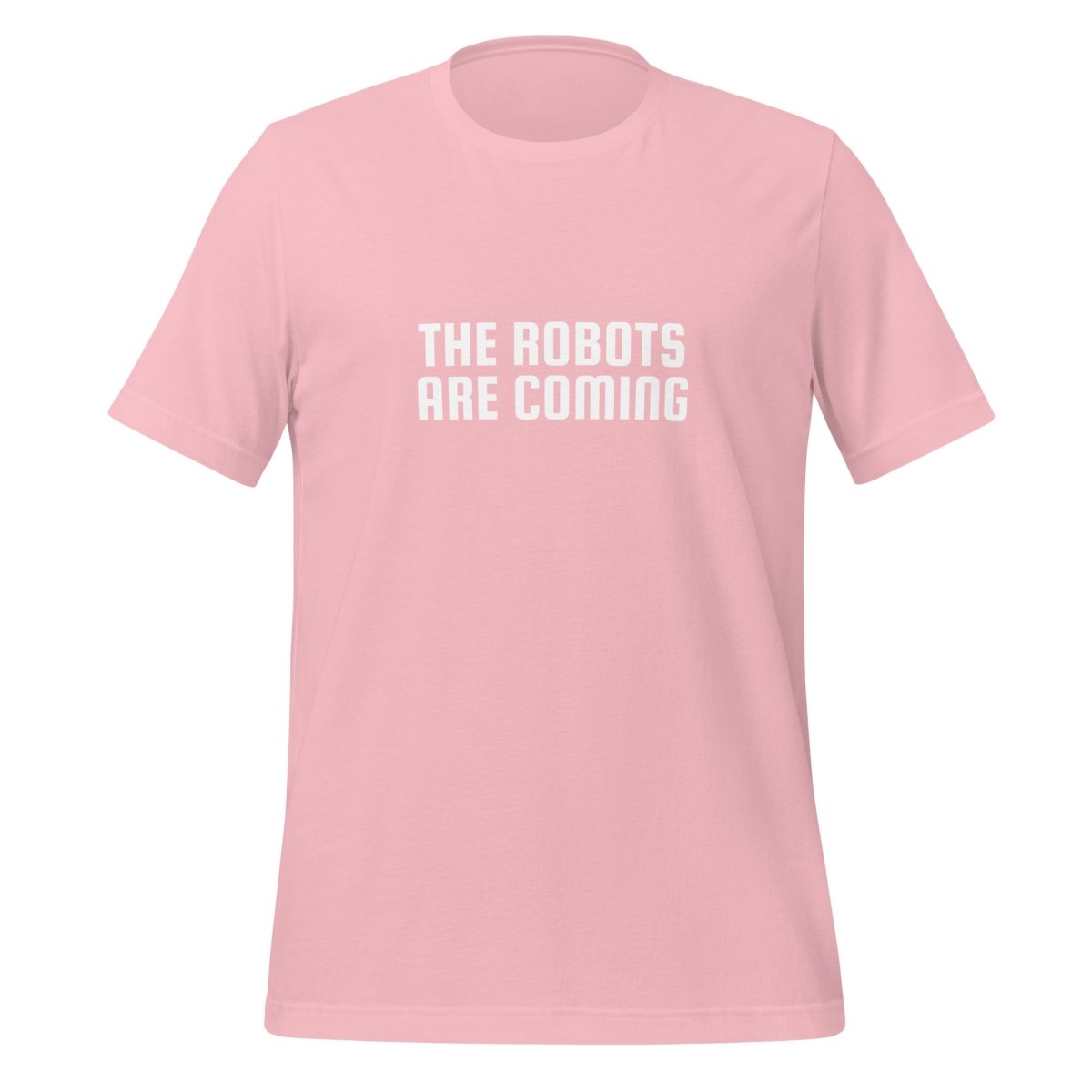 The Robots Are Coming T-Shirt 2 (unisex) - Pink - AI Store