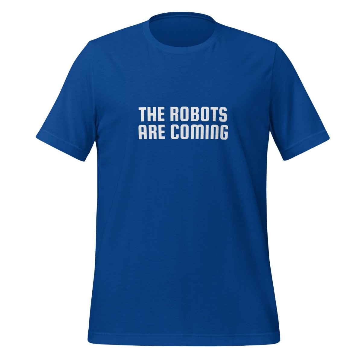 The Robots Are Coming T-Shirt 2 (unisex) - True Royal - AI Store