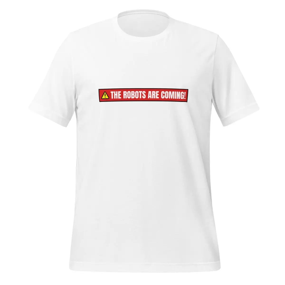 THE ROBOTS ARE COMING! Warning T-Shirt (unisex) - White / M