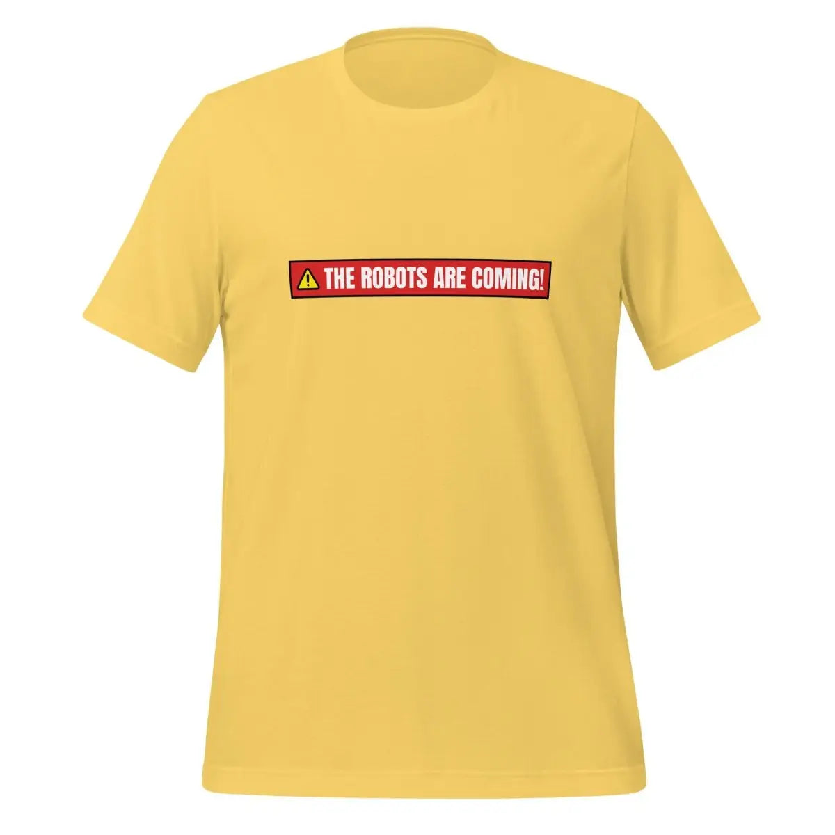 The the Robots are Coming! Warning T-shirt (unisex) Yellow / m.