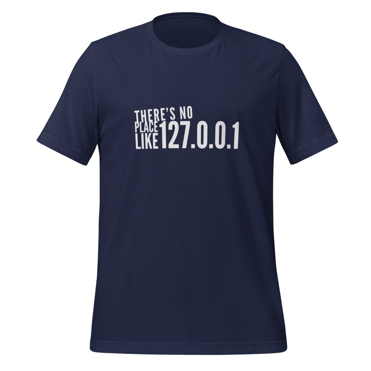 There's No Place Like 127.0.0.1 (localhost) T-Shirt (unisex) - Navy - AI Store