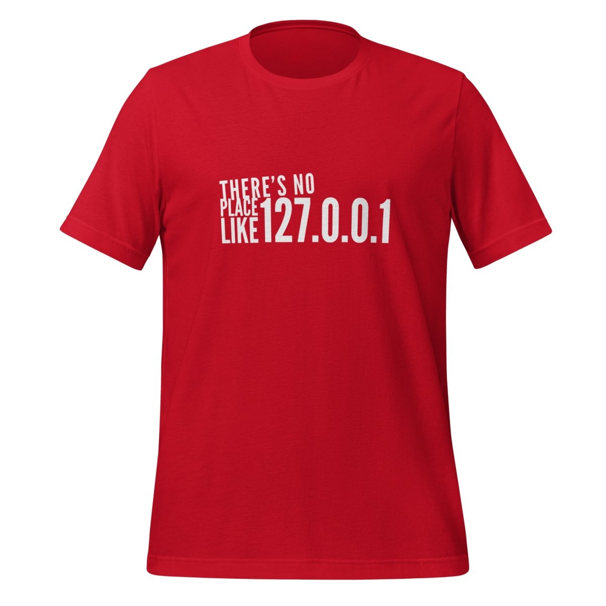 There's No Place Like 127.0.0.1 (localhost) T-Shirt (unisex) - Red - AI Store