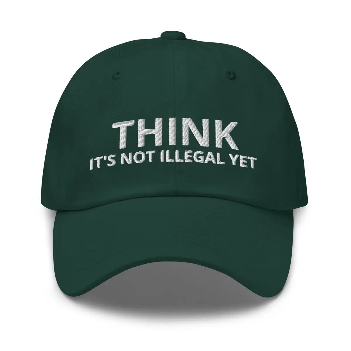 The Think It’s not Illegal Yet Cap Spruce.