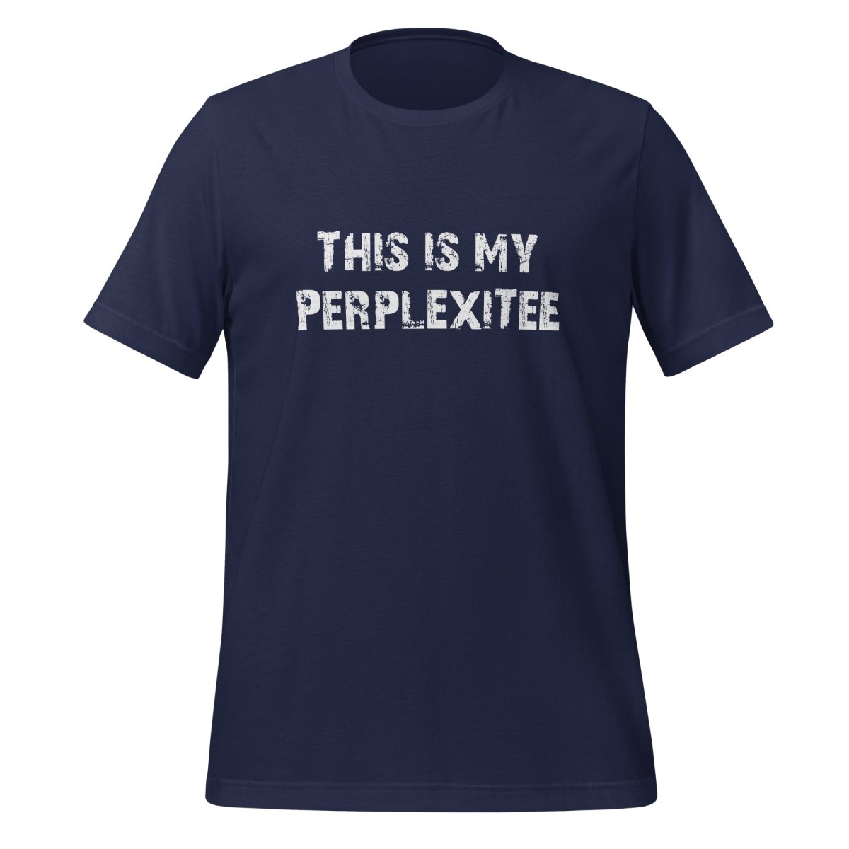 This is my PerplexiTee T-Shirt (unisex) - Navy - AI Store