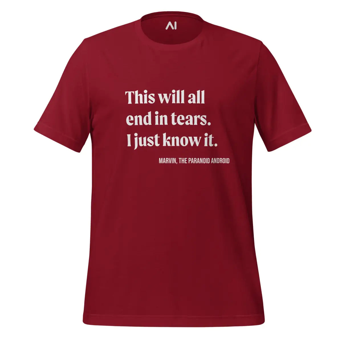 This will all end in tears. Marvin Quote T-Shirt (unisex) - Cardinal / M