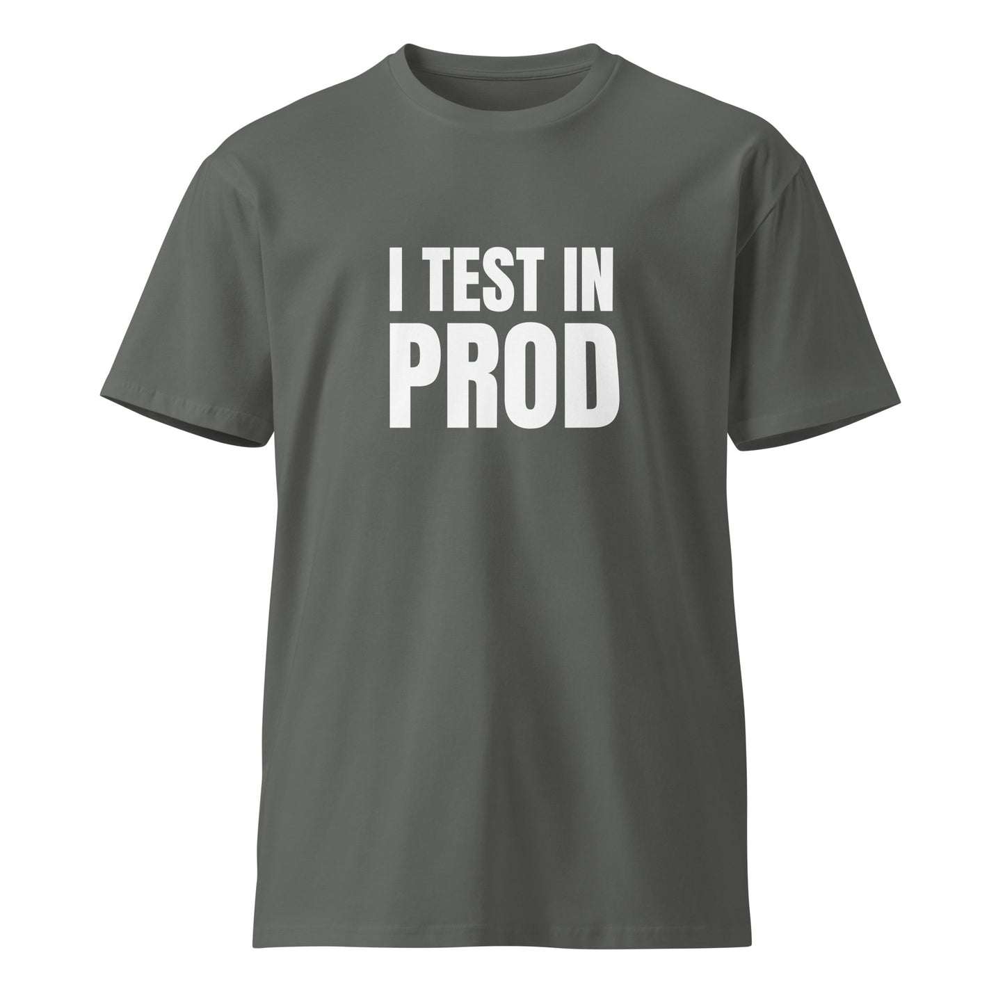 Premium I Test in Prod T-Shirt (unisex)