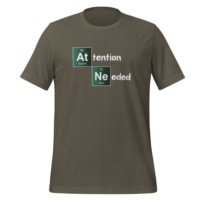 Attention Needed Breaking Bad Style T-Shirt (unisex) - Army - AI Store