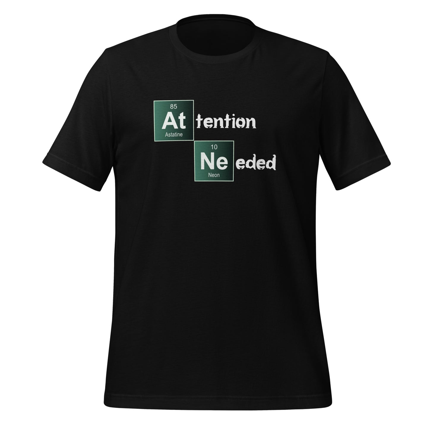 Attention Needed Breaking Bad Style T-Shirt (unisex) - Black - AI Store