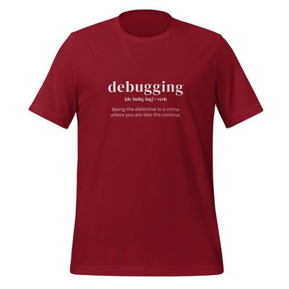 Funny Definition of Debugging T - Shirt (unisex) - Cardinal - AI Store