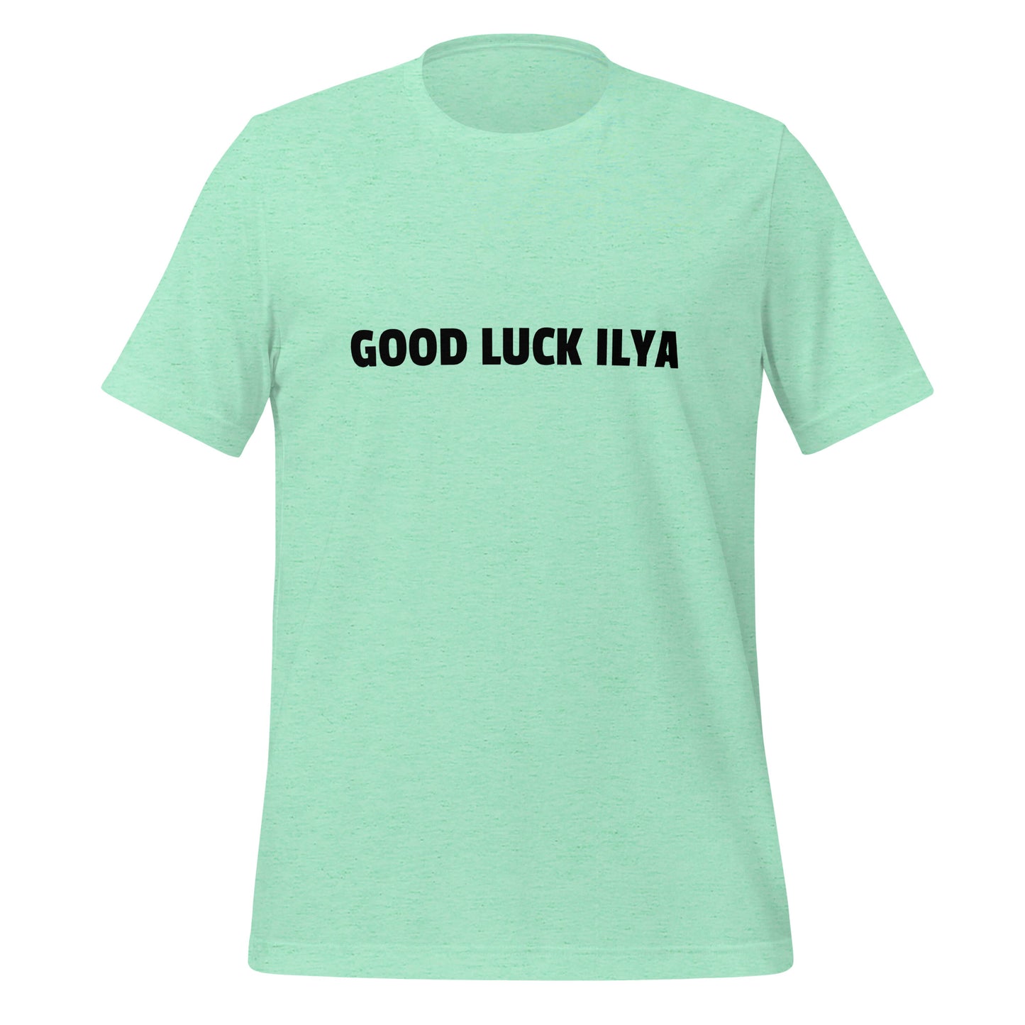 GOOD LUCK ILYA T - Shirt (unisex) - Heather Mint - AI Store