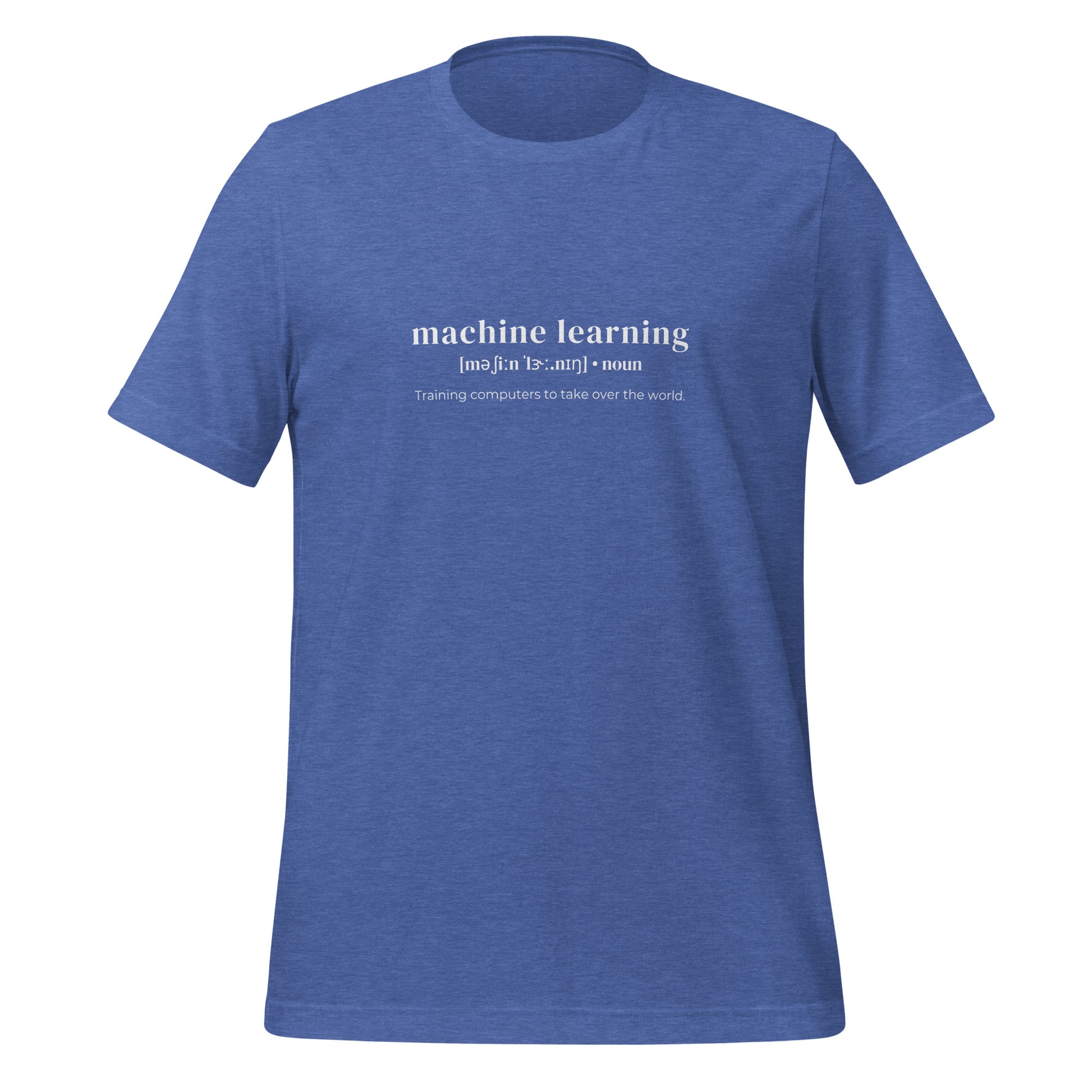 Funny Definition of Machine Learning T - Shirt (unisex) - Heather True Royal - AI Store