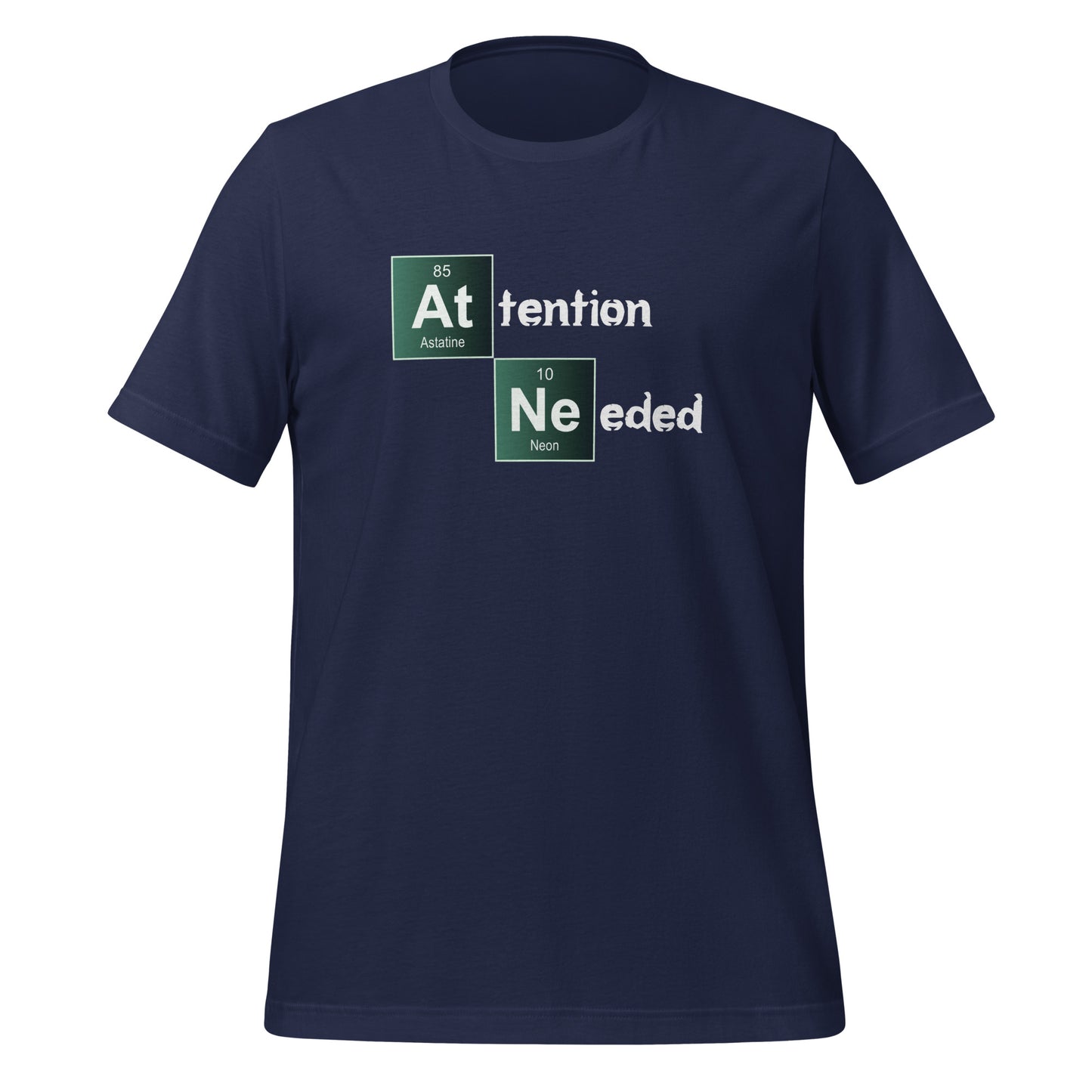 Attention Needed Breaking Bad Style T-Shirt (unisex) - Navy - AI Store