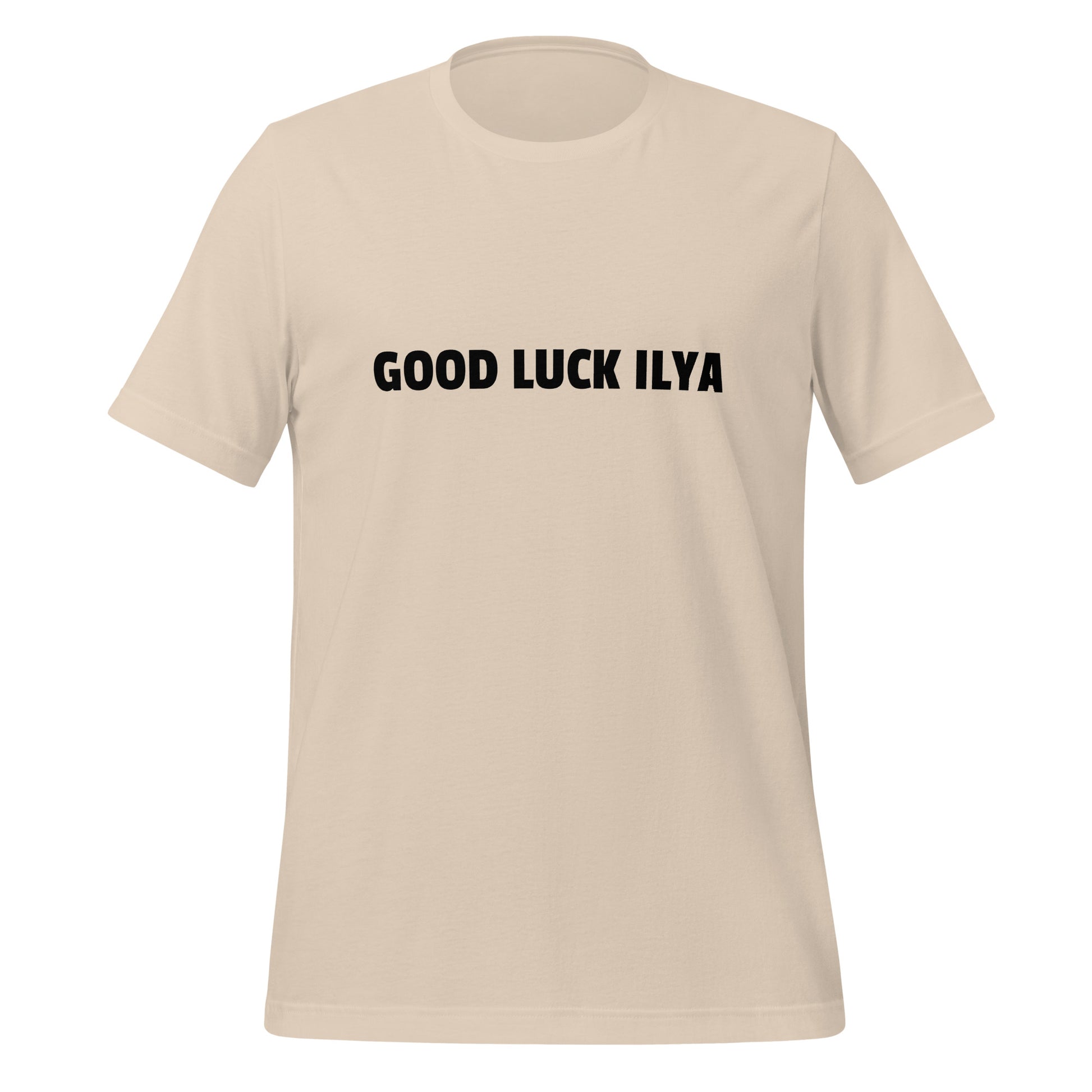 GOOD LUCK ILYA T - Shirt (unisex) - Soft Cream - AI Store